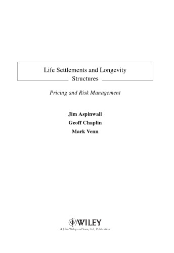 Life settlements and longevity structures : pricing and risk management