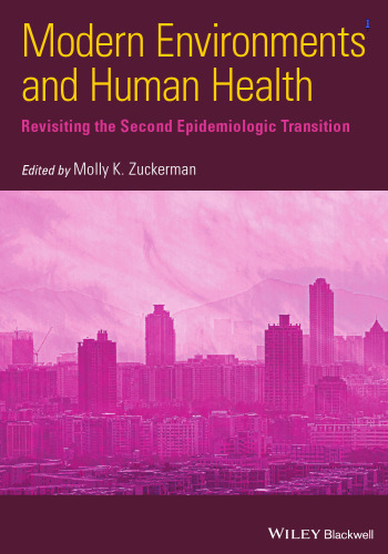 Modern environments and human health : revisiting the second epidemiological transition