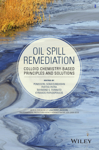 Oil spill remediation : colloid chemistry-based principles and solutions