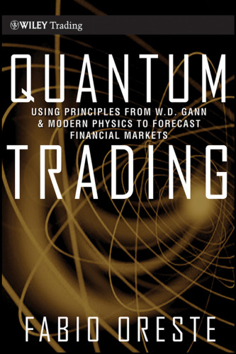 Quantum Trading : Using Principles of Modern Physics to Forecast the Financial Markets