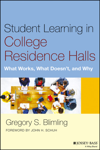 Student learning in college residence halls : what works, what doesn't, and why