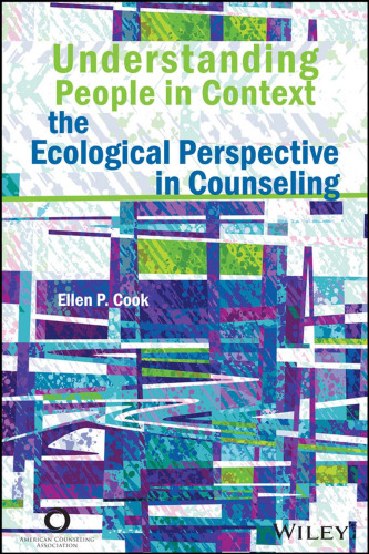 Understanding people in context : the ecological perspective in counseling