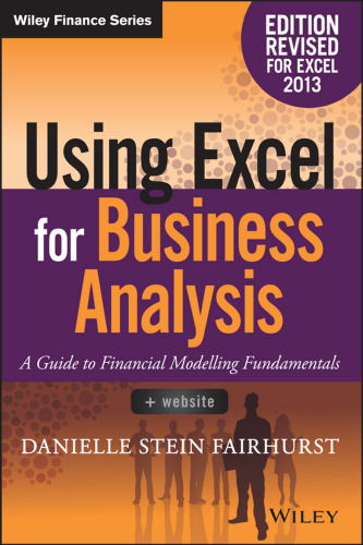 Using Excel for business analysis : a guide to financial modelling fundamentals