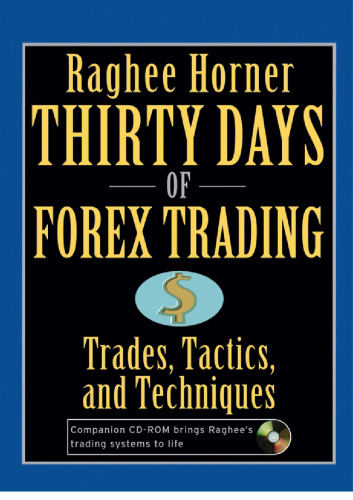 Thirty Days of FOREX Trading: Trades, Tactics, and Techniques