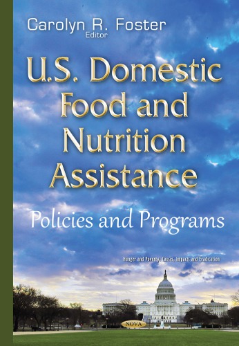 U.S. domestic food and nutrition assistance : policies and programs