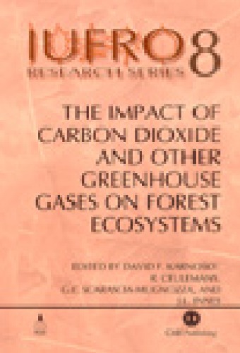 The impact of carbon dioxide and other greenhouse gases on forest ecosystems. Report No. 3 of the IUFRO Task Force on Environmental Change