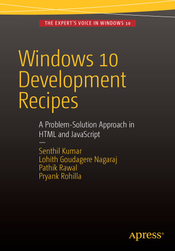 Windows 10 Development Recipes: A Problem-Solution Approach in HTML and JavaScript