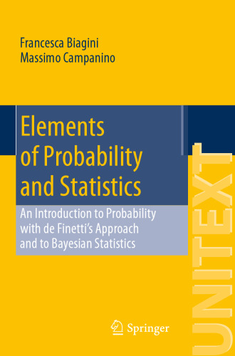 Elements of Probability and Statistics: An Introduction to Probability with de Finetti's Approach and to Bayesian Statistics