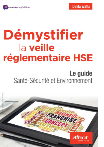 Démystifier la veille réglementaire HSE : Le guide santé-sécurité et environnement