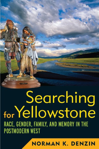 Searching for Yellowstone: Race, Gender, Family, and Memory in the Postmodern West