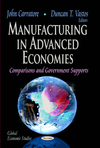 Manufacturing in Advanced Economies: Comparisons and Government Supports