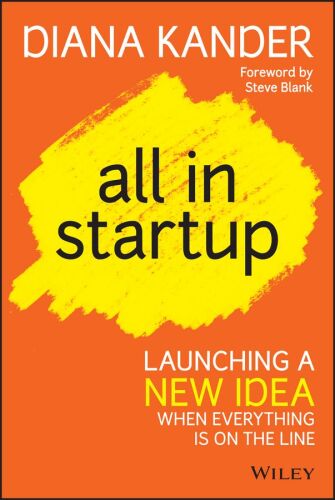 All In Startup: Launching a New Idea When Everything Is on the Line