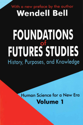 Foundations of Futures Studies: Human Science for a New Era: History, Purposes, Knowledge