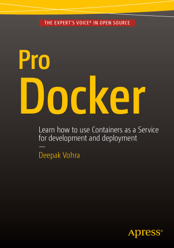 Pro Docker: Learn how to use Containers as a Service for development and deployment