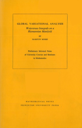 Global variational analysis : Weierstrass integrals on a Riemannian manifold