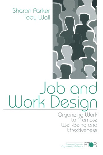 Job and Work Design: Organizing Work to Promote Well-Being and Effectiveness