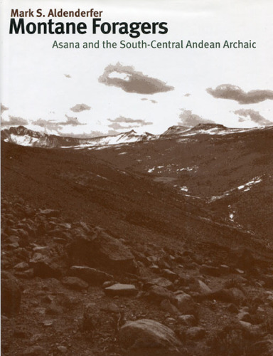 Montane Foragers: Asana and the South-Central Andean Archaic