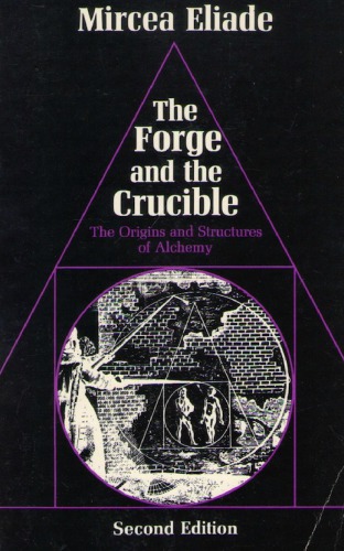 The Forge and the Crucible: The Origins and Structures of Alchemy