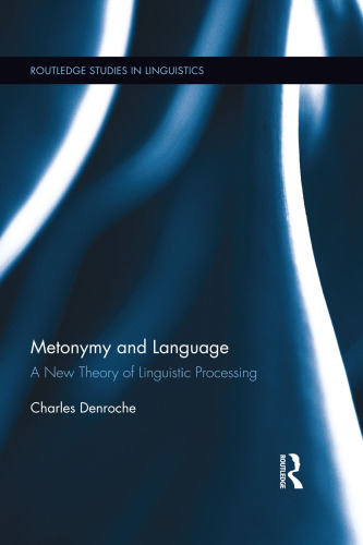 Metonymy and Language: A New Theory of Linguistic Processing