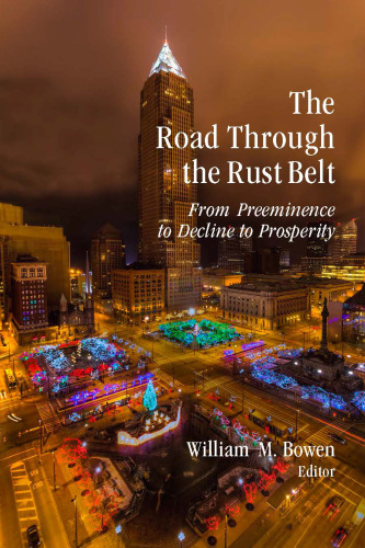 The Road Through the Rust Belt: From Preeminence to Decline to Prosperity