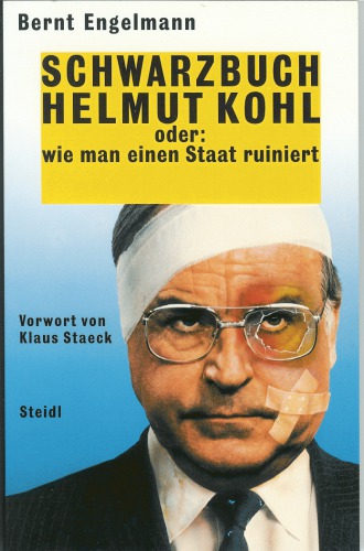 Schwarzbuch Helmut Kohl : oder, Wie man einen Staat ruiniert