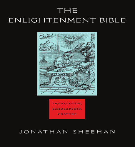 The Enlightenment Bible: Translation, Scholarship, Culture