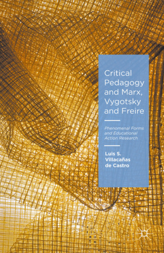 Critical Pedagogy and Marx, Vygotsky and Freire: Phenomenal Forms and Educational Action Research