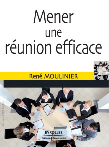 Mener une réunion efficace.