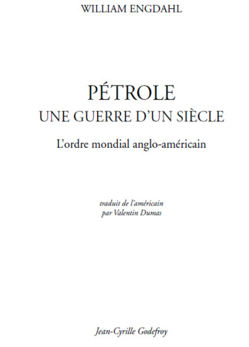 Pétrole, une guerre d'un siècle : L'ordre mondial anglo-américain