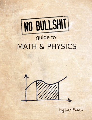 No bullshit guide to math and physics