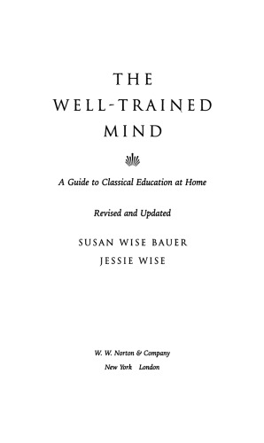 The Well-Trained Mind: A Guide to Classical Education at Home