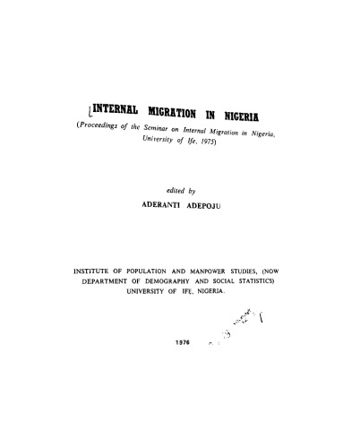 Internal Migration in Nigeria: Proceedings of the Seminar on Internal Migration in Nigeria, University of Ife, 1975