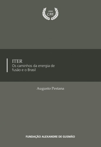 ITER. Os Caminhos da Energia de Fusão e o Brasil