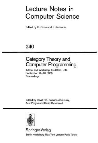 Category Theory and Computer Programming: Tutorial and Workshop, Guildford, U.K. September 16–20, 1985 Proceedings