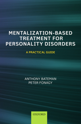 Mentalization Based Treatment for Personality Disorders: A Practical Guide