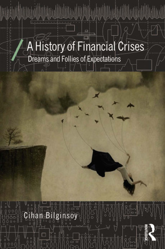 A History of Financial Crises: Dreams and Follies of Expectations