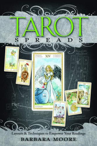 Tarot Spreads: Layouts & Techniques to Empower Your Readings