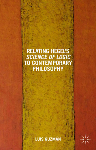 Relating Hegel's Science of Logic to Contemporary Philosophy