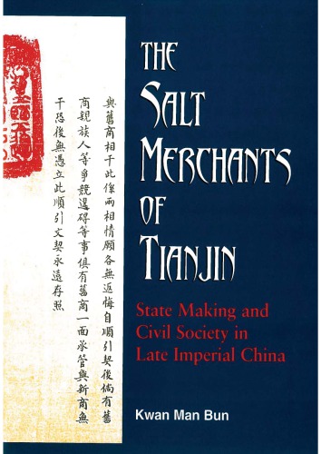 The Salt Merchants of Tianjin: State-Making and Civil Society In Late Imperial China