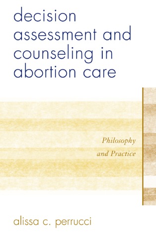 Decision Assessment and Counseling in Abortion Care: Philosophy and Practice