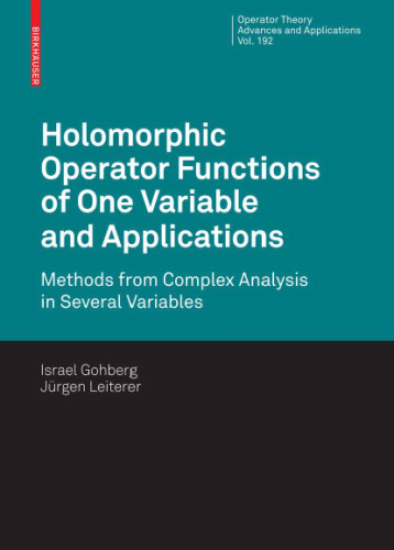 Holomorphic Operator Functions of One Variable and Applications: Methods from Complex Analysis in Several Variables