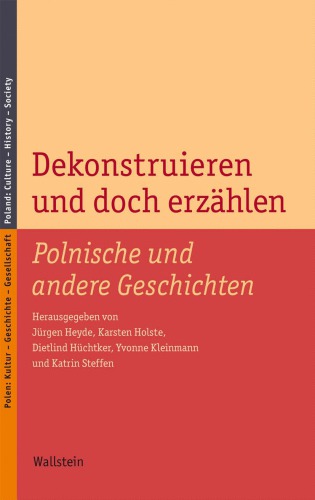 Dekonstruieren und doch erzählen : Polnische und andere Geschichten