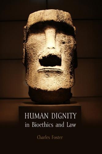 Human Dignity in Bioethics and Law