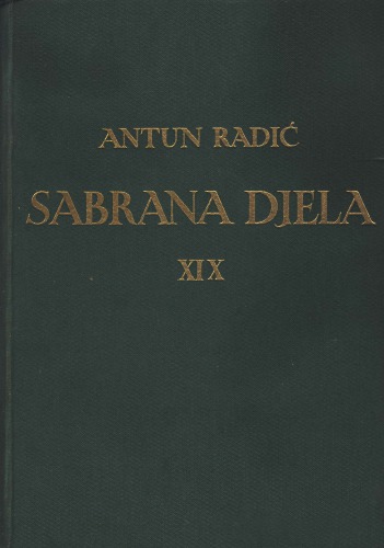 Sabrana djela Antuna Radića XIX. O čem je pisao Antun Radić