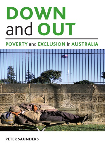 Down and Out: Poverty and Exclusion in Australia