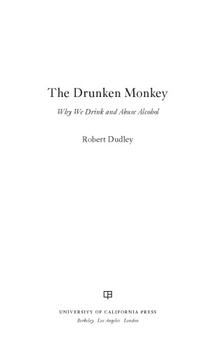 The Drunken Monkey: Why We Drink and Abuse Alcohol