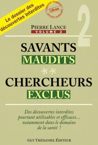 Savants maudits, chercheurs exclus : Tome 2