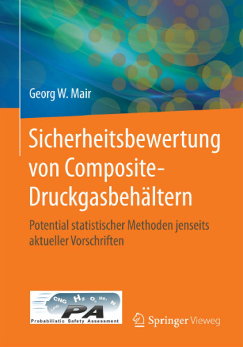 Sicherheitsbewertung von Composite-Druckgasbehältern: Potential statistischer Methoden jenseits aktueller Vorschriften