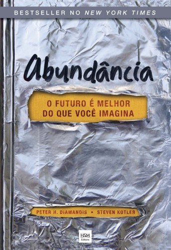 Abundancia - o futuro é melhor do que você Imagina