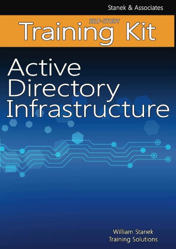 Active Directory Infrastructure Self-Study Training Kit